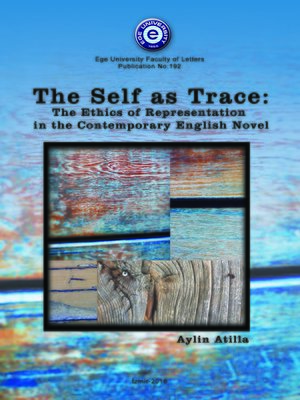 cover image of The Self as Trace: The Ethics of Representation in the Contemprory English Novel